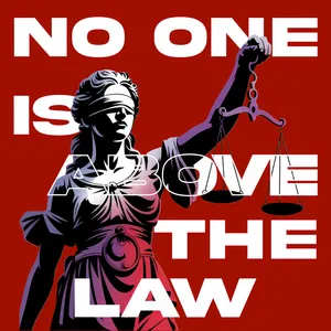No One Is Above the Law